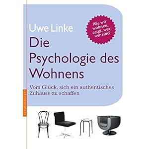 Die Psychologie des Wohnens: Vom Glück, sich ein authentisches Zuhause zu schaffen