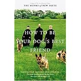 How to Be Your Dog's Best Friend: The Classic Training Manual for Dog Owners (Revised and Updated Edition)