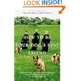 How to Be Your Dog's Best Friend: The Classic Training Manual for Dog Owners (Revised and Updated... by The Monks of New Skete