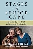 Stages of Senior Care: Your Step-by-Step Guide to Making the Best Decisions