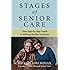 Stages of Senior Care: Your Step-by-Step Guide to Making the Best Decisions