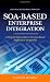 SOA-Based Enterprise Integration: A Step-by-Step Guide to Services-based Application