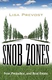 Snob Zones: Fear, Prejudice, and Real Estate