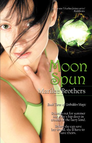 Moon Spun (The Unbidden Magic Series Book 3)