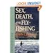 Sex, Death, and Fly-Fishing
