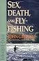 Sex, Death and Fly-Fishing