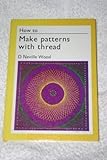 How to make patterns with thread