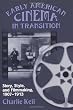 Early American Cinema in Transition: Story, Style, and Filmmaking, 1907-1913 (Wisconsin Studies in Film, Kristin Thompson, Supervising Editor; David Bordwell and Vance Kepley, Jr., General Editors)