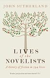 The lives of the novelists : a history of fiction in 294 lives