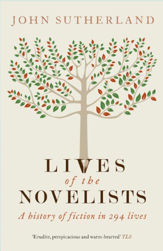 lives of the novelists a history of fiction in 294 lives