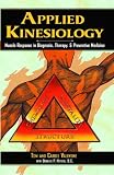 Applied Kinesiology: Muscle Response in Diagnosis, Therapy, and Preventive Medicine (Thorson's Inside Health Series)