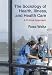 The Sociology of Health, Illness, and Health Care: A Critical Approach