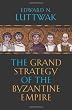The Grand Strategy of the Byzantine Empire
