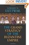 The Grand Strategy of the Byzantine Empire