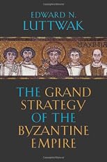 The grand strategy of the Byzantine Empire