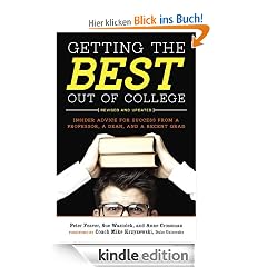 Getting the Best Out of College, Revised and Updated: Insider Advice for Success from a Professor, a Dean, and a Recent Grad