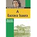 A Escrava Isaura (Classicos Da Literatura Brasileira) (Portuguese Edition)