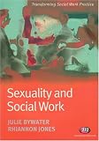 Sexuality and Social Work (Transforming Social Work Practice),
Julie Bywater