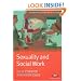 Sexuality and Social Work (Transforming Social Work Practice)