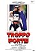 Troppo Forte