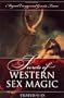 Secrets of Western Sex Magic: Magical Energy & Gnostic Trance (Llewellyn's Tantra & Sexual Arts)