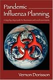 Pandemic Influenza Planning: A Step-by-Step Guide For Businesses and Local Governments