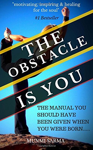 the obstacle is you the manual you should have been given when you were born how to love yourself volume 3