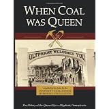 When Coal Was Queen: The History of the Queen City - Olyphant, Pennsylvania (Paperback)