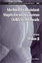 Methicillin-Resistant Staphylococcus aureus (MRSA) Protocols (Methods in Molecular Biology)
