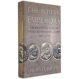The Roman Emperors: A Biographical Guide to the Rulers of Imperial Rome 31 BC-AD 476