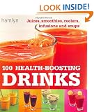 100 Health-Boosting Drinks: Juices, Smoothies, Coolers, Infusions and Soups (Hamlyn)