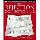 The Rejection Collection Vol. 2: The Cream of the Crap by Matthew Diffee
