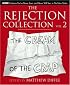 The Rejection Collection Vol. 2: The Cream of the Crap