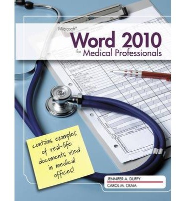 [(Microsoft Office Word 2010: Medical Professionals )] [Author: Carol M. Cram] [Mar-2011]