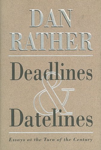 deadlines and datelines essays at the turn of the century