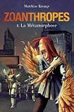 Zoanthropes, tome 1 : La m�tamorphose