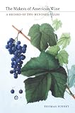 The makers of American wine : a record of two hundred years