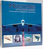 Milestones of manned flight : the ages of flight from the Wright brothers to stealth technology