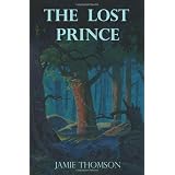 The Lost Prince: Tales of the Fabled Landsby Jamie Thomson