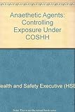 Anaesthetic agents : controlling exposure under COSHH