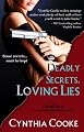 Deadly Secrets, Loving Lies ~ Cynthia Cooke