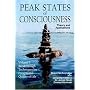 Peak States of Consciousness: Theory and Applications, Volume 1: Breakthrough Techniques for Exceptional Quality of Life