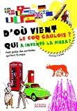 D où vient le coq gaulois ? Qui a inventé la pizza ? : Petit guide des symboles qui font l Europe