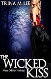 The Wicked Kiss (Alexa O'Brien Huntress Book 2)