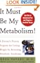 It Must Be My Metabolism