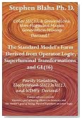 The Standard Model's Form Derived from Operator Logic, Superluminal Transformations and GL(16)