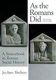 As the Romans Did: A Sourcebook in Roman Social History, 2nd Edition