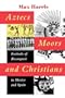 Aztecs, Moors, and Christians: Festivals of Reconquest in  Mexico and
