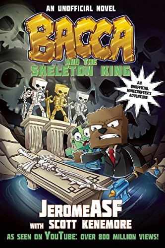 Bacca and the Skeleton King: An Unofficial Minecrafter’s Adventure (Minecraft Gamer's Adventure)