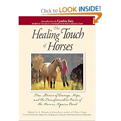 The Healing Touch of Horses: True Stories of Courage, Hope, and the Transformative Power of the Human/Equine Bond